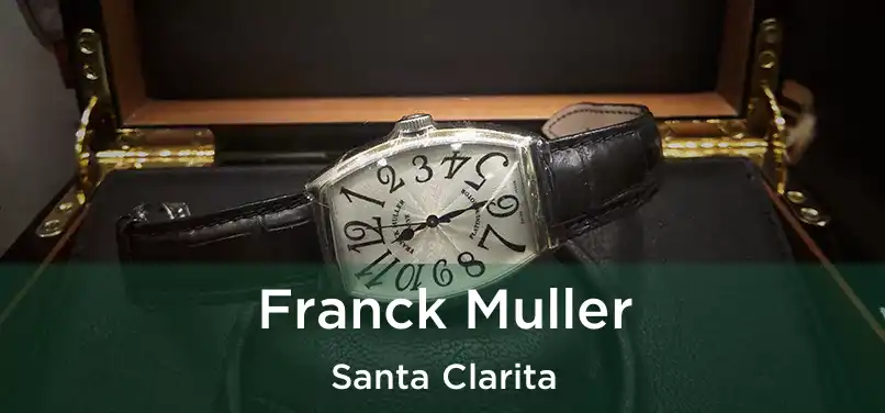 Franck Muller Santa Clarita