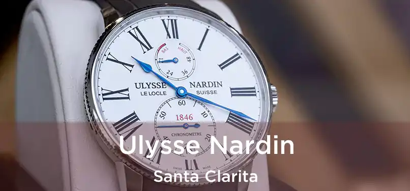 Ulysse Nardin Santa Clarita